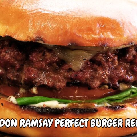 Gordon Ramsay Perfect Burger Recipe