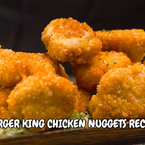 Burger King Chicken Nuggets Recipe