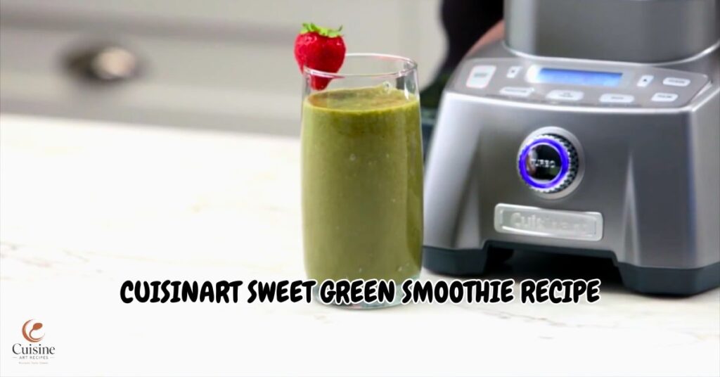 Cuisinart Sweet Green Smoothie Recipe