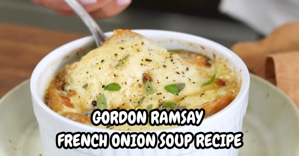 Gordon Ramsay French Onion Soup Recipe