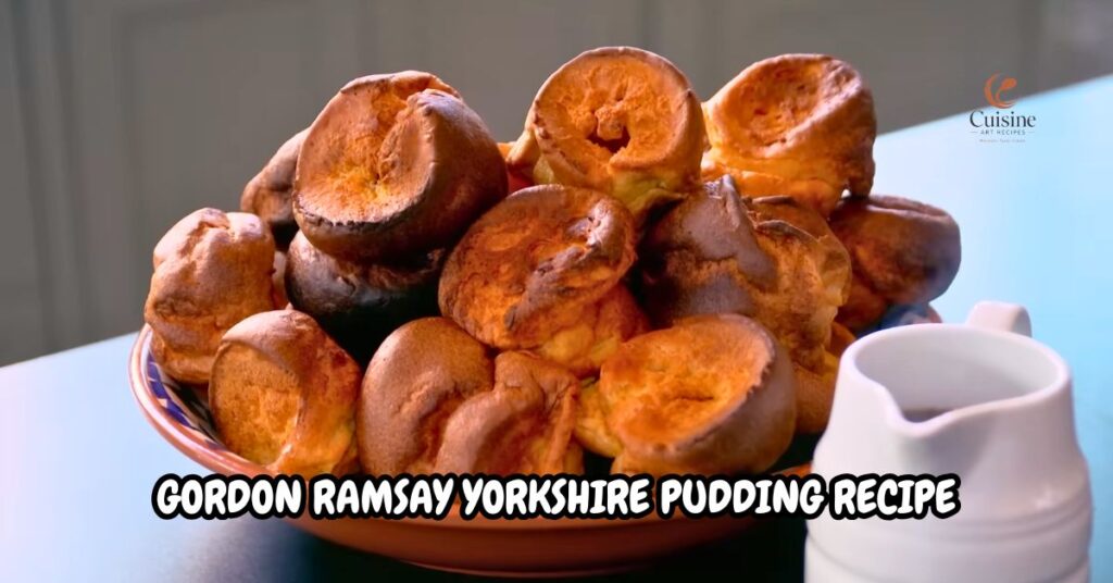 Gordon Ramsay Yorkshire Pudding Recipe